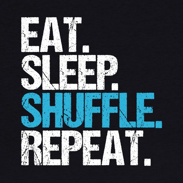 Eat Sleep Shuffle Repeat by hoopoe